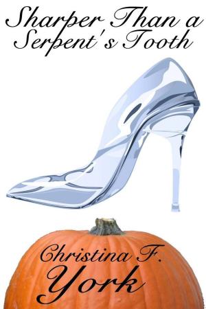 Cover of the book Sharper Than A Serpent's Tooth by Christy Fifield, writing as Christina F. York