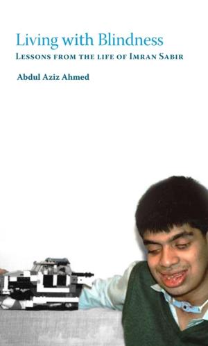 bigCover of the book Living with Blindness: Lessons from the life of Imran Sabir by 