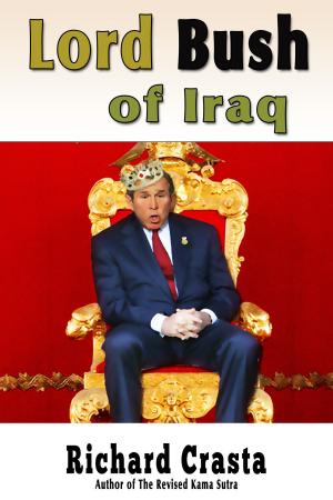 Book cover of Lord Bush of Iraq: or, The Jolly Nuker of Baghdad