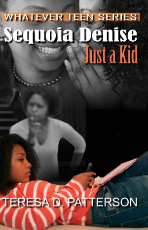 Cover of the book Sequoia Denise, Just a Kid by Mark Williams, Daniela Maizner