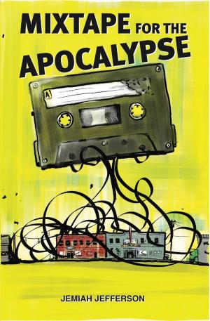 Cover of the book Mixtape for the Apocalypse by E. Steven Newby