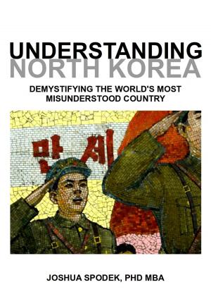 bigCover of the book Understanding North Korea: Demystifying the World's Most Misunderstood Country by 