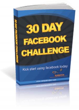 Cover of the book 30 Day Facebook Challenge by Gaurav Gulati