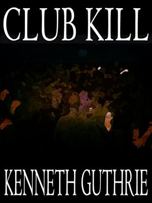 Book cover of Club Kill (Sinner Action Horror Series #2)