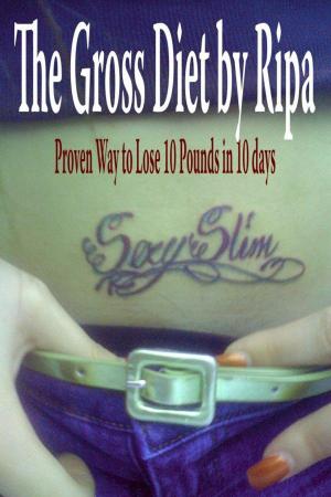 Cover of the book Diet: The Gross Diet by Ripa Proven Way to Lose 10 Pounds in 10 days by Heather K. Jones, The Editors of Prevention