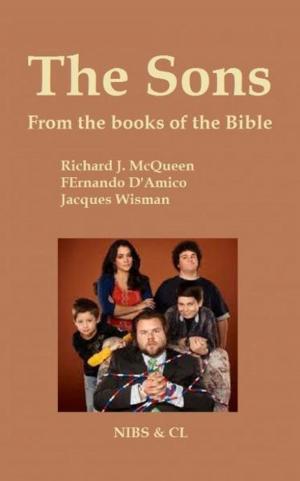 Cover of the book The Sons: From the books of the Bible by Richard J. McQueen
