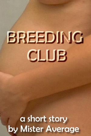 Cover of the book Breeding Club by Mister Average