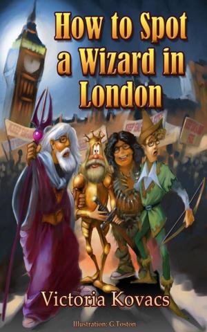 Cover of the book How To Spot A Wizard In London by Николай ЦарёвЪ