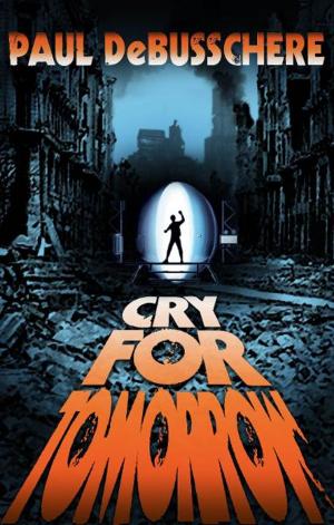 Cover of the book Cry For Tomorrow by Drew Coons, Kit Coons