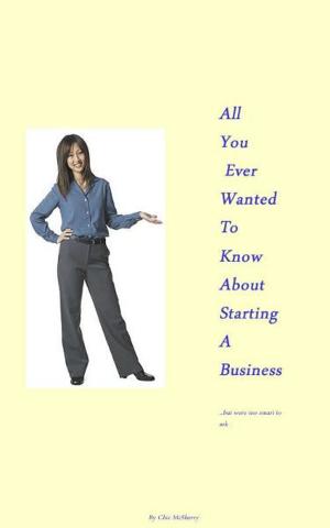 Cover of the book All You Ever Wanted To Know About Starting A Business by Dieter Hoffmann-Axthelm, Marek Poźniak