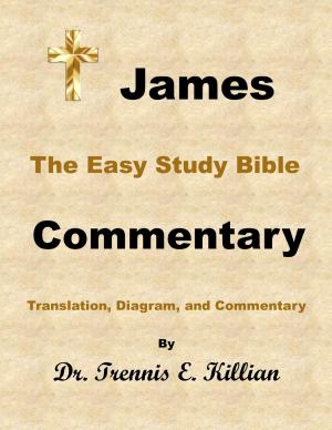 Cover of the book James: The Easy Study Bible Commentary by Pastor Tace