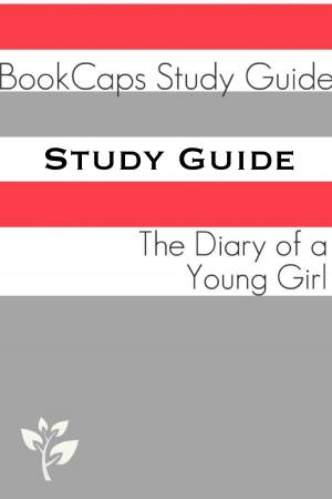 Book cover of Study Guide: The Diary of a Young Girl (A BookCaps Study Guide)
