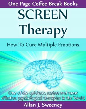 Cover of the book SCREEN Therapy: How To Cure Multiple Emotions by Rob Clewley