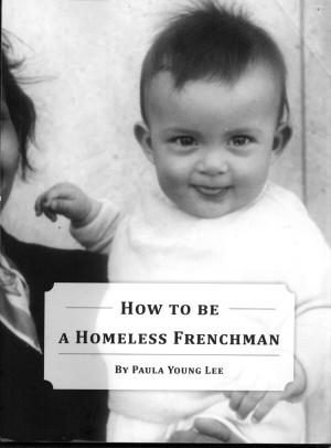 Cover of the book How To Be a Homeless Frenchman by Michael E. Burge