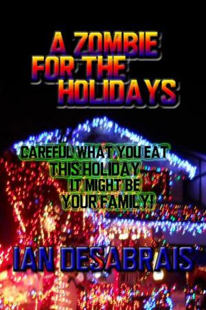 Cover of the book A Zombie For The Holidays by D. Anthony Brown