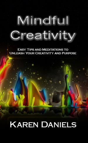 Book cover of Mindful Creativity: Easy Tips and Meditations to Unleash Your Creativity and Purpose