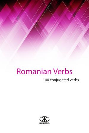 Cover of the book Romanian Verbs (100 Conjugated Verbs) by Editorial Karibdis, Karina Martínez Ramírez