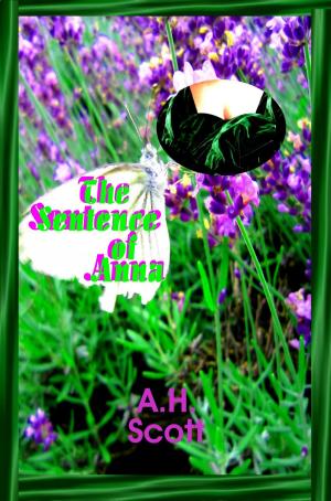 Cover of the book The Sentence of Anna by A.H. Scott