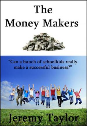 Cover of the book The Money Makers by Jeremy Taylor