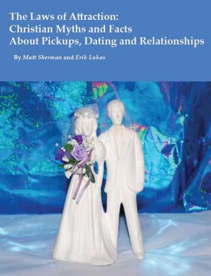 Cover of The Laws of Attraction: Christian Myths and Facts About Pickups, Dating and Relationships