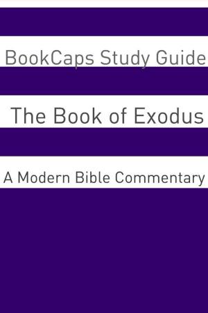 Cover of the book The Book of Exodus: A Modern Bible Commentary by BookCaps