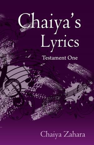 Cover of the book Chaiya's Lyrics: Testament One by Robin Stewart