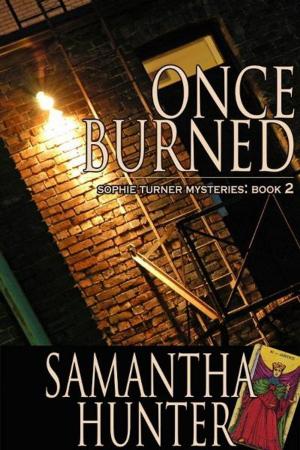 Cover of the book Once Burned: Sophie Turner Mysteries, Book Two by Nan Sampson