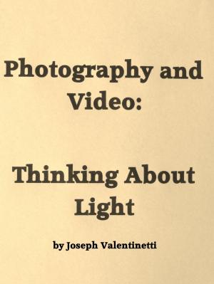 Cover of the book Photography & Video: Thinking About Light by Jacqueline Tobin