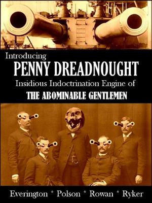 Cover of the book Introducing Penny Dreadnought, Insidious Indoctrination Engine of the Abominable Gentlemen by Daniela Barisone