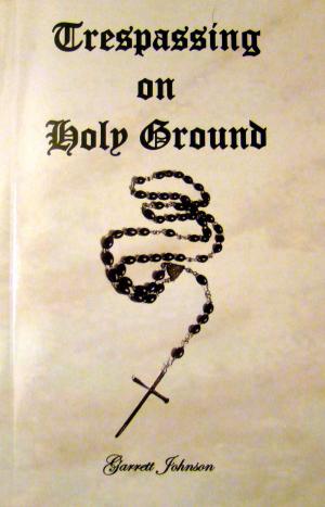 Cover of the book Trespassing on Holy Ground by Moses Olanrewaju Bolarin