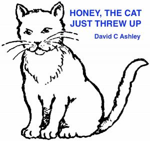 Book cover of Honey,The Cat, Just Threw Up!