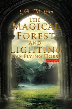 Cover of the book The Magical Forest and Lighting the Flying Horse by Harrison Thorp