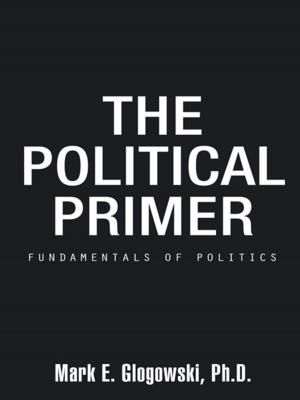 Cover of the book The Political Primer by Barbara E. Saefke