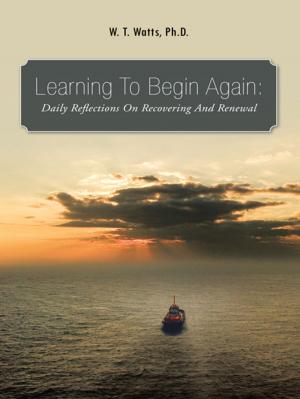 Cover of the book Learning to Begin Again: by Anwarul Islam