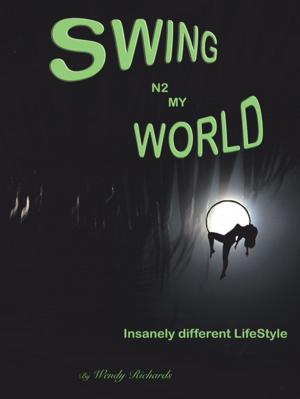 Cover of the book Swing N2 My World by CAROLYN BENNETT