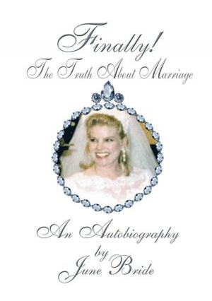 Cover of the book Finally! the Truth About Marriage by John Schaub