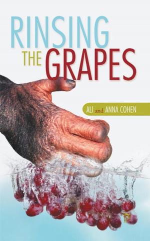 Cover of Rinsing the Grapes by Ali & Anna Cohen, AuthorHouse UK
