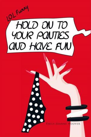 Cover of the book Hold on to Your Panties and Have Fun by Dan Taylor, Christine Sheffield, Kevin Skipper