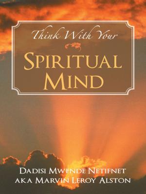 Cover of the book Think with Your Spiritual Mind by Christian L, Gert Heidenreich, Dorothea Grünzweig, Tanja Dückers, Sujata Bhatt, Franzobel, Uwe Kolbe