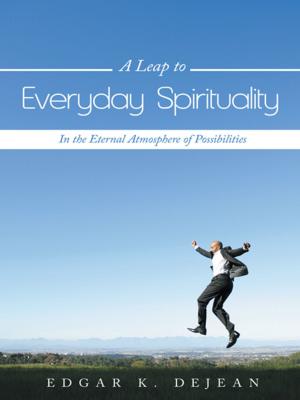Cover of the book A Leap to Everyday Spirituality by Valentino Black Productions