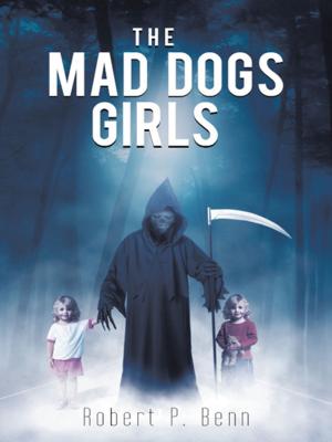 Cover of the book The Mad Dogs Girls by John Leslie Evans