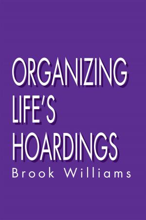 Cover of the book Organizing Life's Hoardings by Gail Lorene Rasmason - Honeysuckle