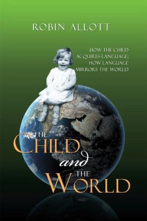 Cover of the book The Child and the World by Stanley Jackson, Gavin Jackson