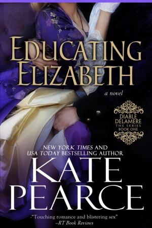 Cover of the book Educating Elizabeth by Kate Pearce