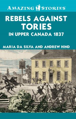 Cover of the book Rebels Against Tories in Upper Canada 1837 by Susan McNicoll
