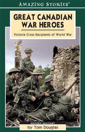 Cover of the book Great Canadian War Heroes by Susan McNicoll
