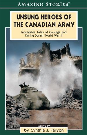 Cover of the book Unsung Heroes of the Canadian Army by Cheryl MacDonald