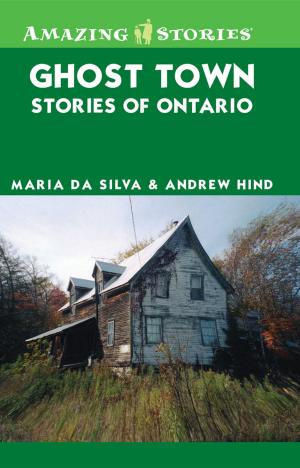 Cover of the book Ghost Town Stories of Ontario by Naomi E. S. Griffiths