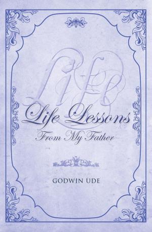 Cover of the book Life Lessons From My Father by Marlese Novalinga