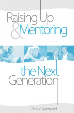 Cover of the book Raising Up & Mentoring the Next Generation by Howard McIlveen, Esther McIlveen